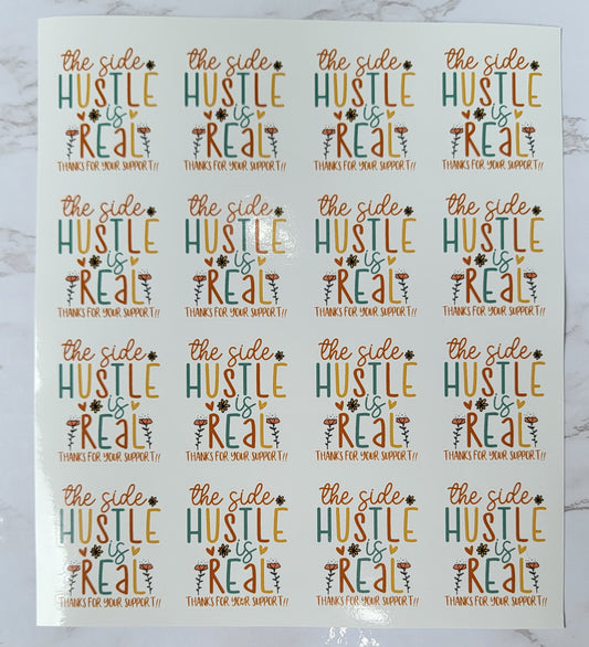 Spring Theme - "The Side Hustle Is Real, Thanks For Your Support" - Multicolored Font w/ White Background - Waterproof Sticker Sheet