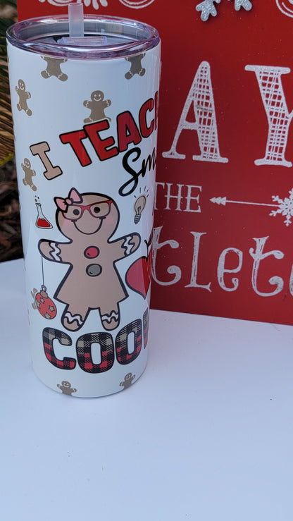 Christmas I teach Smart Cookies  - 20 oz sublimation tumbler