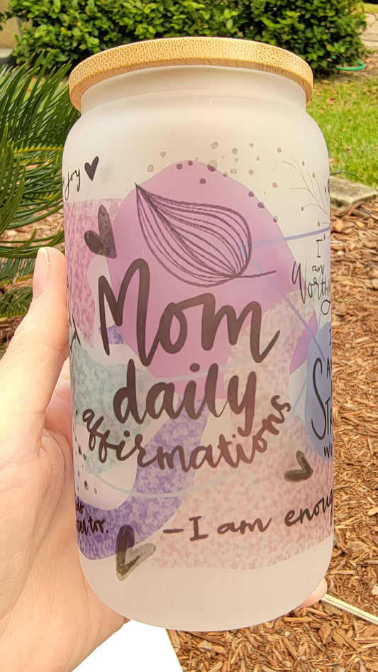 Mom Daily Affirmations - 16 oz Coffee Can Glass Cup