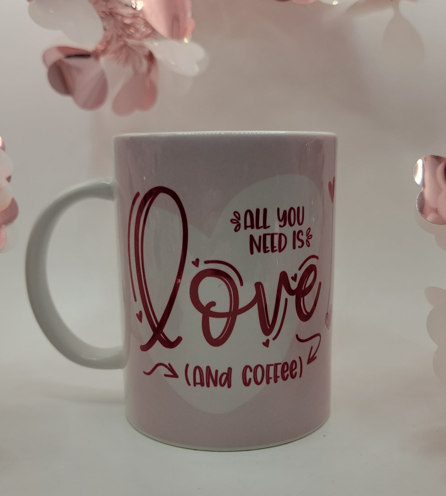 Valentines All You Need Is Love and Coffee - 15 OZ Coffee Mug