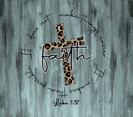 Christianity Quote "Faith" - Silver 20 Oz Sublimation Transfer