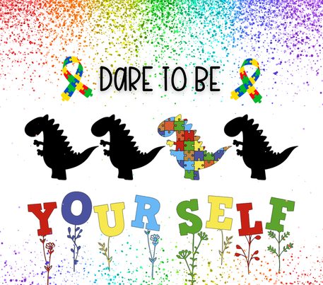 Autism Awareness - "Dare To Be Yourself" - Multicolored w/ White Background - 20 Oz Sublimation Transfer