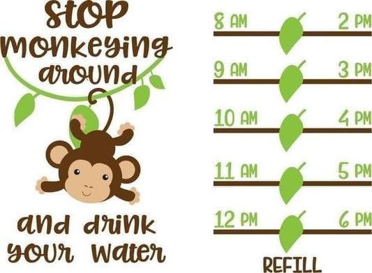 Water Schedule - Cartoon Monkey - "Stop Monkeying Around & Drink Water" - White & Green - 20 Oz Sublimation Transfer