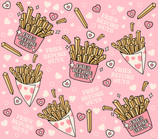 Valentines Fries Before Guys - 20 Oz Sublimation Transfer