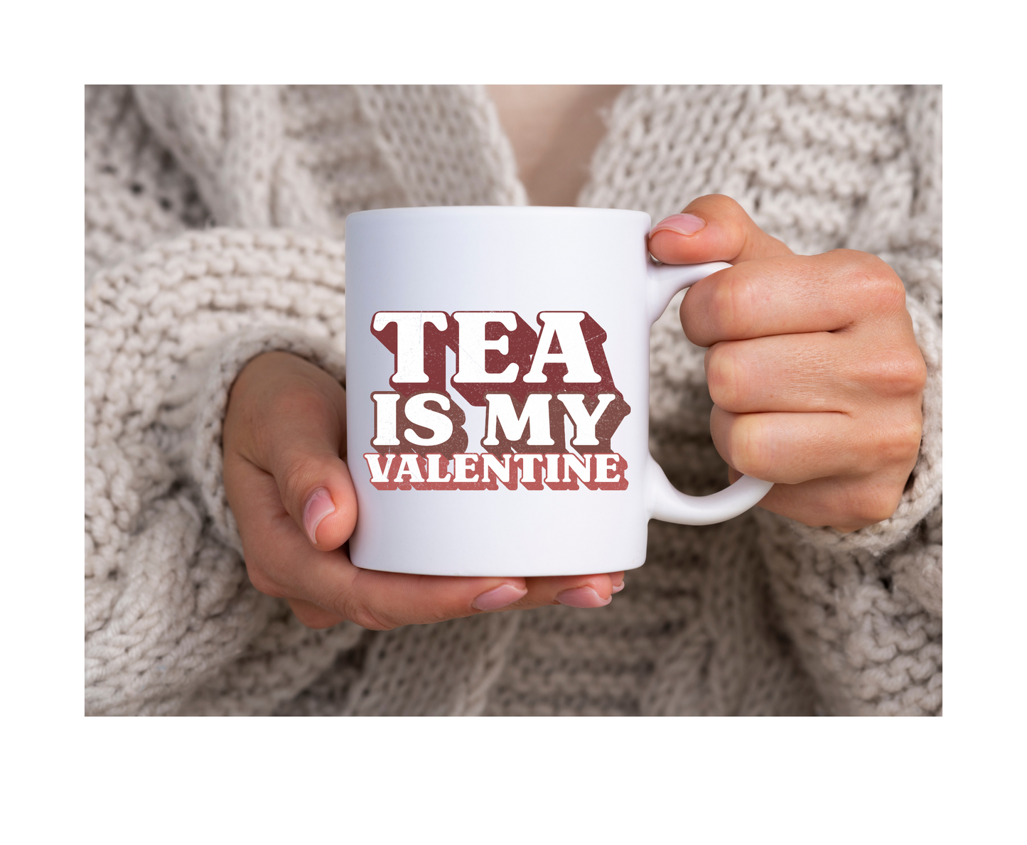 Tea is My Valentine - 15OZ Coffee Mug