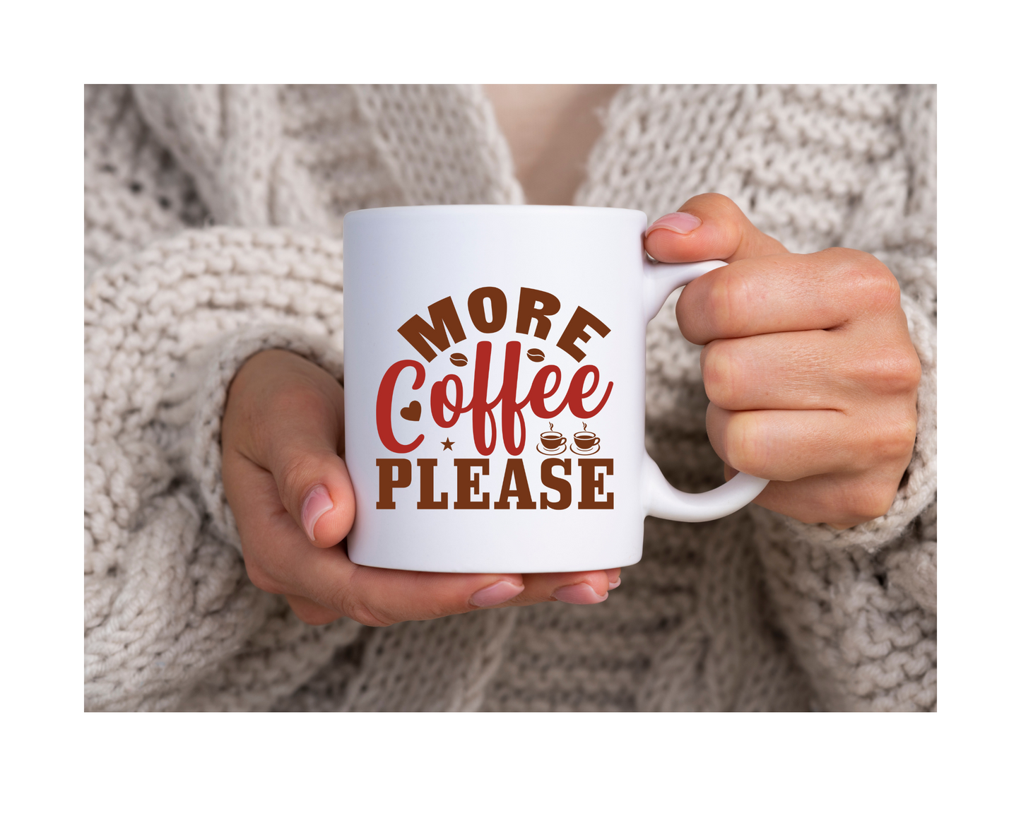 More Coffee Please - 15OZ Coffee Mug