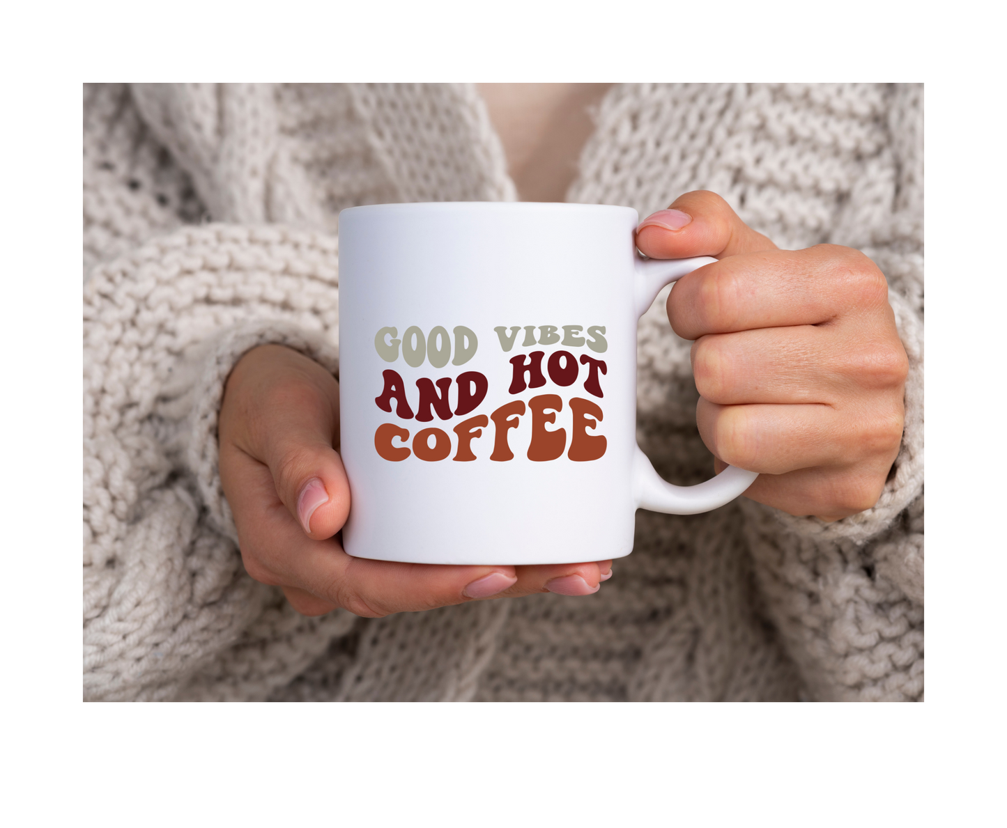 Good Vibes and Hot Coffee - 15OZ Coffee Mug