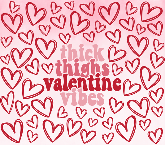 Valentines Thick Thighs Valentine Vibes Hearts - 20 Oz Sublimation Transfer