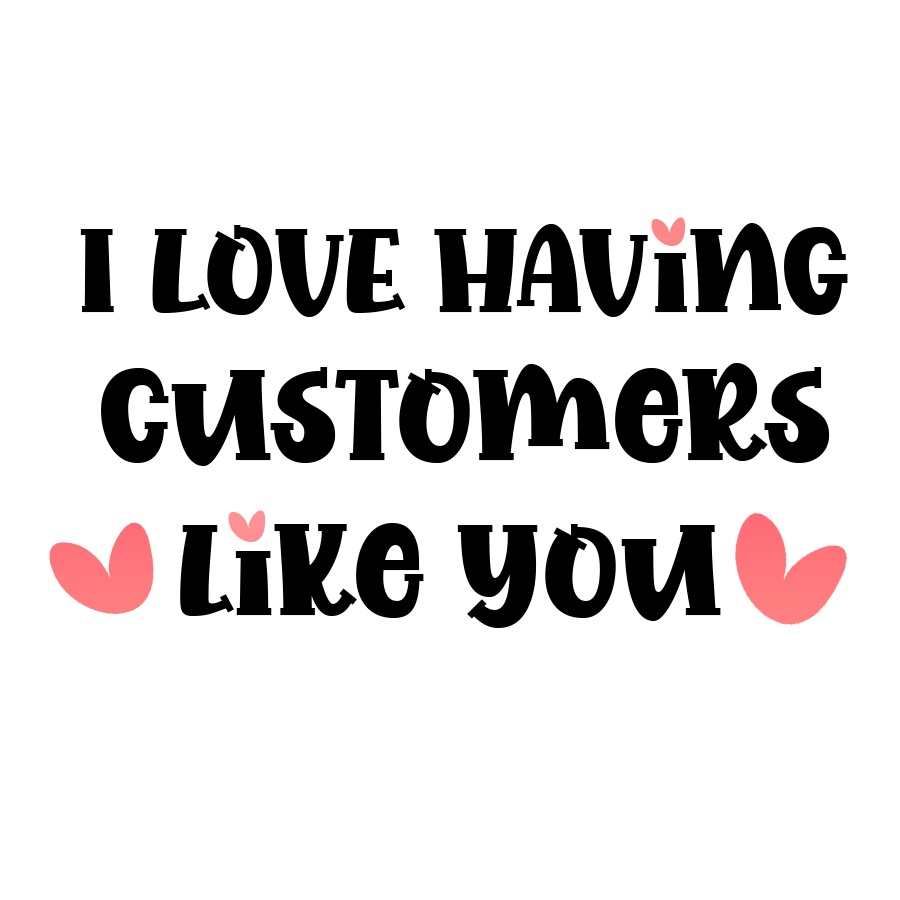 I Love Having Customers Like You Valentines Stickers - Waterproof Sticker Sheet