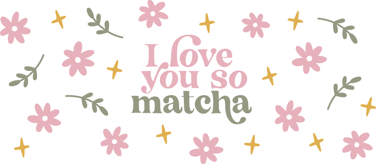 I love you so Matcha - 16 oz Libby Vinyl Wrap