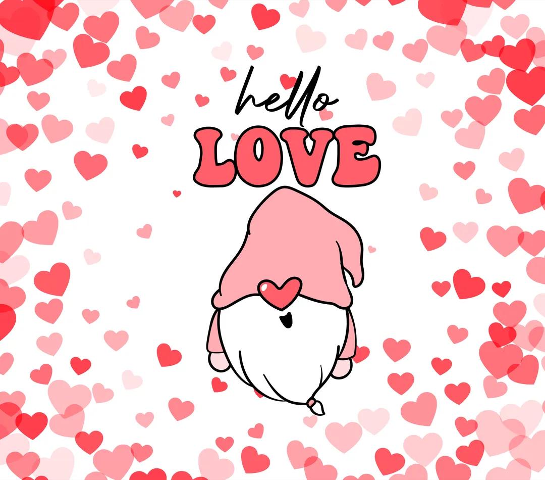 Valentine's Theme - "Hello Love" - Pink Garden Gnome w/ Red & Pink Hearts Around It - White Background - 20 Oz Sublimation Transfer