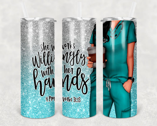 Nurse She Works Willingly With Her Hands - 20 oz Sublimation Tumbler