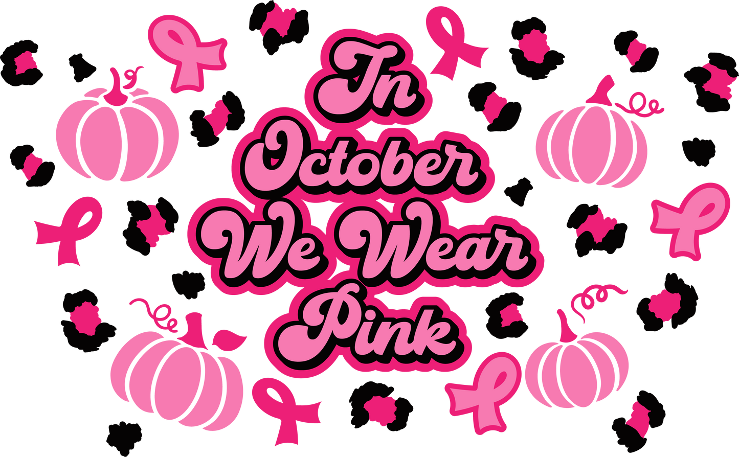 In october we wear pink  - NO HOLE 24 Oz cold cup UV DTF Wrap