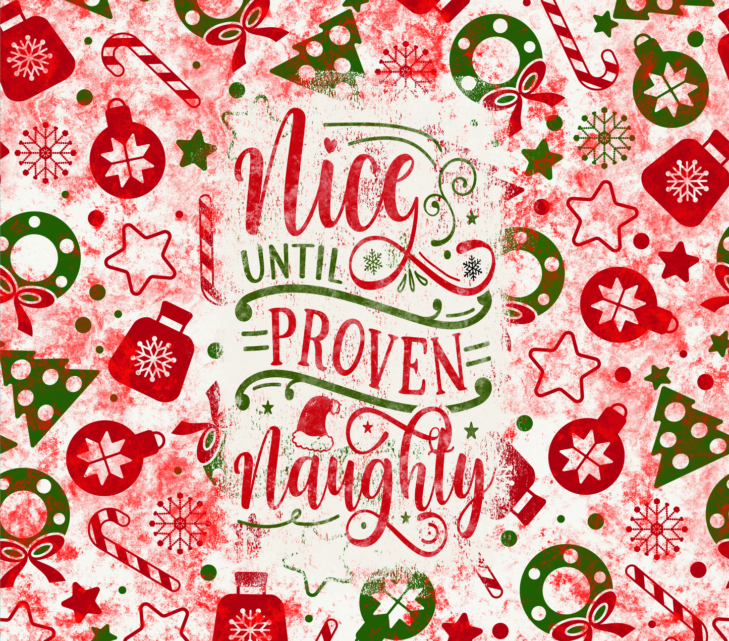 Nice until Proven Naught Christmas - 20 Oz Sublimation Transfer