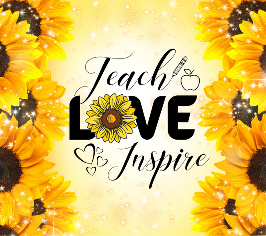 Sunflower Teach Love Inspire - 20 Oz Sublimation Transfer