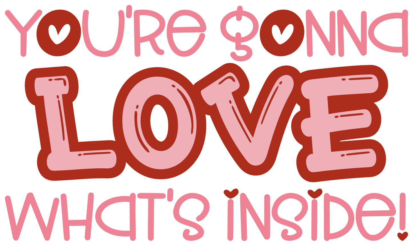 Your Going to Love Whats Inside Valentines Stickers - Waterproof Sticker Sheet