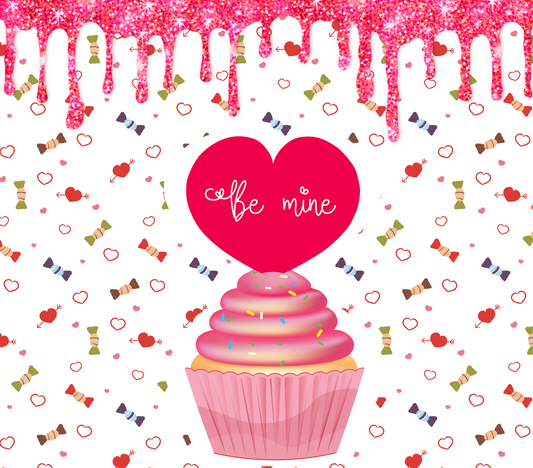 Valentines Be Mine Cupcake - 20 Oz Sublimation Transfer