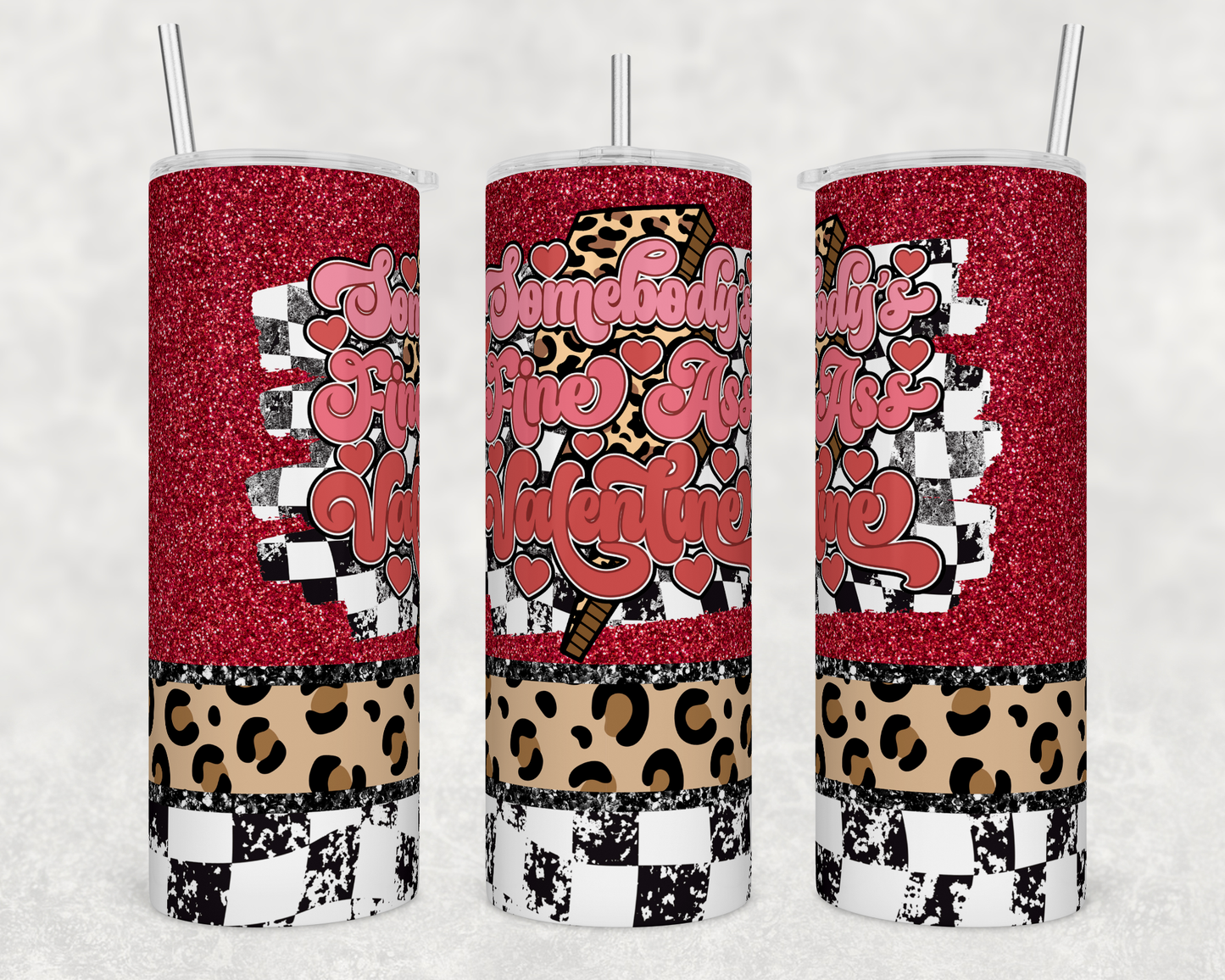 Valentines Sombodys Fine Toosh - Sublimation 20 oz tumbler