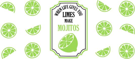 When Life Gives You Limes Make Mojitos - 16 oz UVDTF Wrap