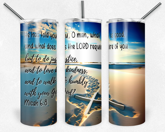 Micah 6:8 - Finished Sublimation 20 oz tumbler