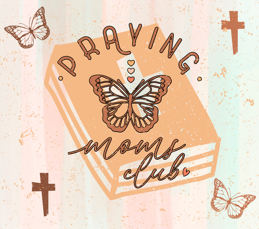 Praying Moms Club - 20 Oz Printed Sublimation Transfer