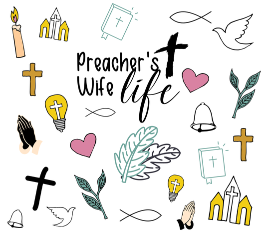 Preacher's Wife Life- 20 Oz Sublimation Transfer