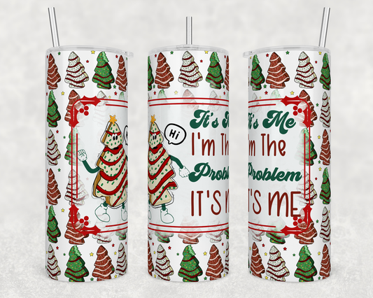 Christmas Sweets Im The problem  - Sublimation 20 oz tumbler