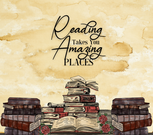 Reading Takes You Amazing Places - 20 Oz Sublimation Transfer