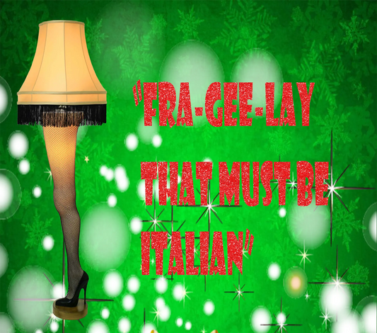Christmas Movie Quote - "Fra-gee-lay, That Must Be Italian" - Assort Colored Lamp on Sparkly Green Background - 20 Oz Sublimation Transfer