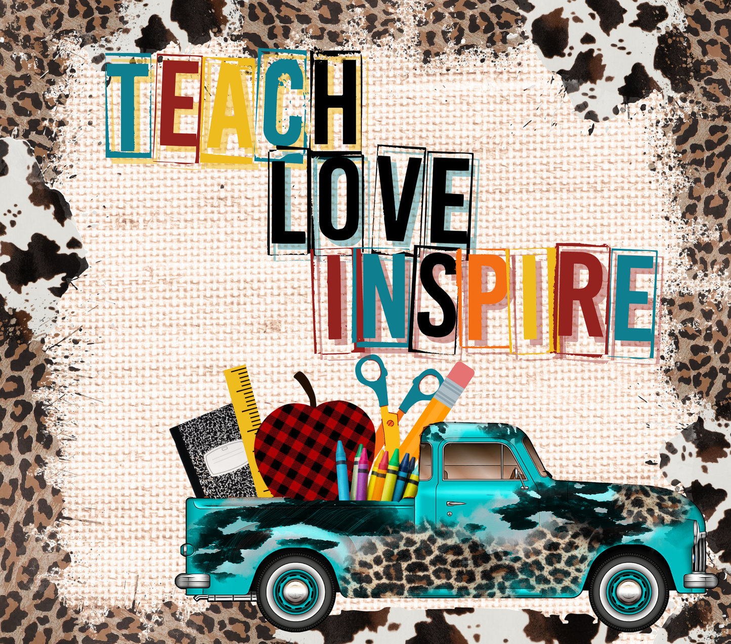 School Teach Love Inspire- 20 Oz Sublimation Transfer
